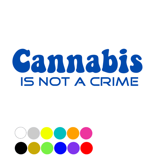 Cannabis Is Not A Crime Sticker 